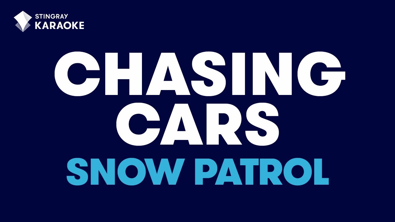 Snow Patrol - Chasing Cars (Karaoke With Lyrics)