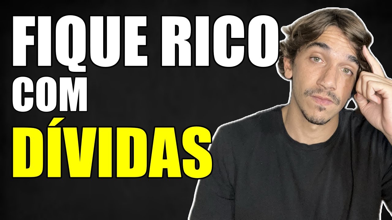 COMO USAR DÍVIDAS PARA FICAR RICO?