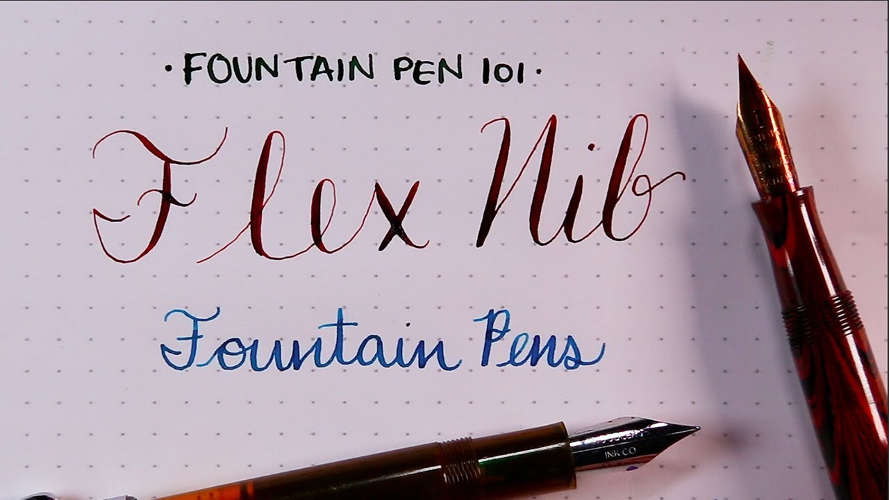Flex Nib Fountain Pens (Fountain Pen 101)