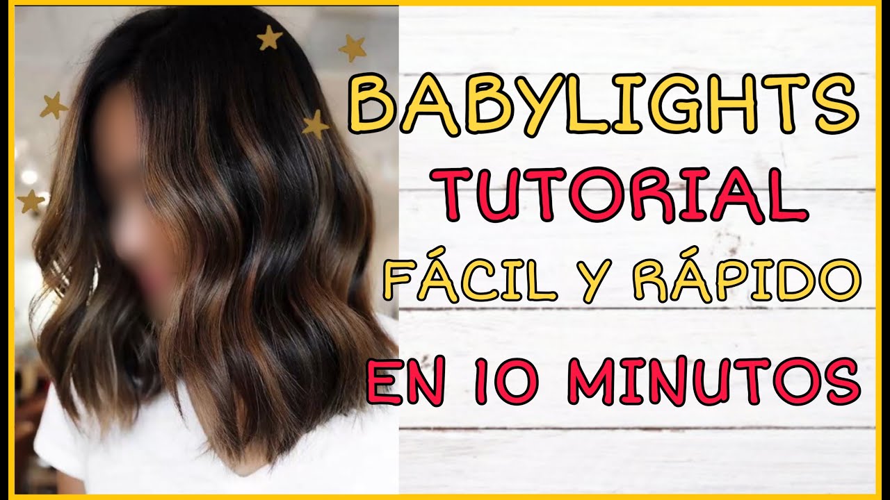 COMO hacer BABYLIGHTS en 10 MINUTOS fácil y rápido TUTORIAL peluquería año 2021