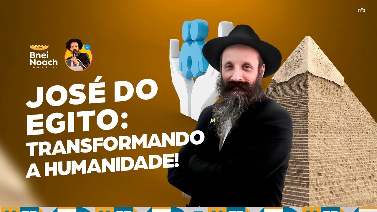 José do Egito - transformando a humanidade!