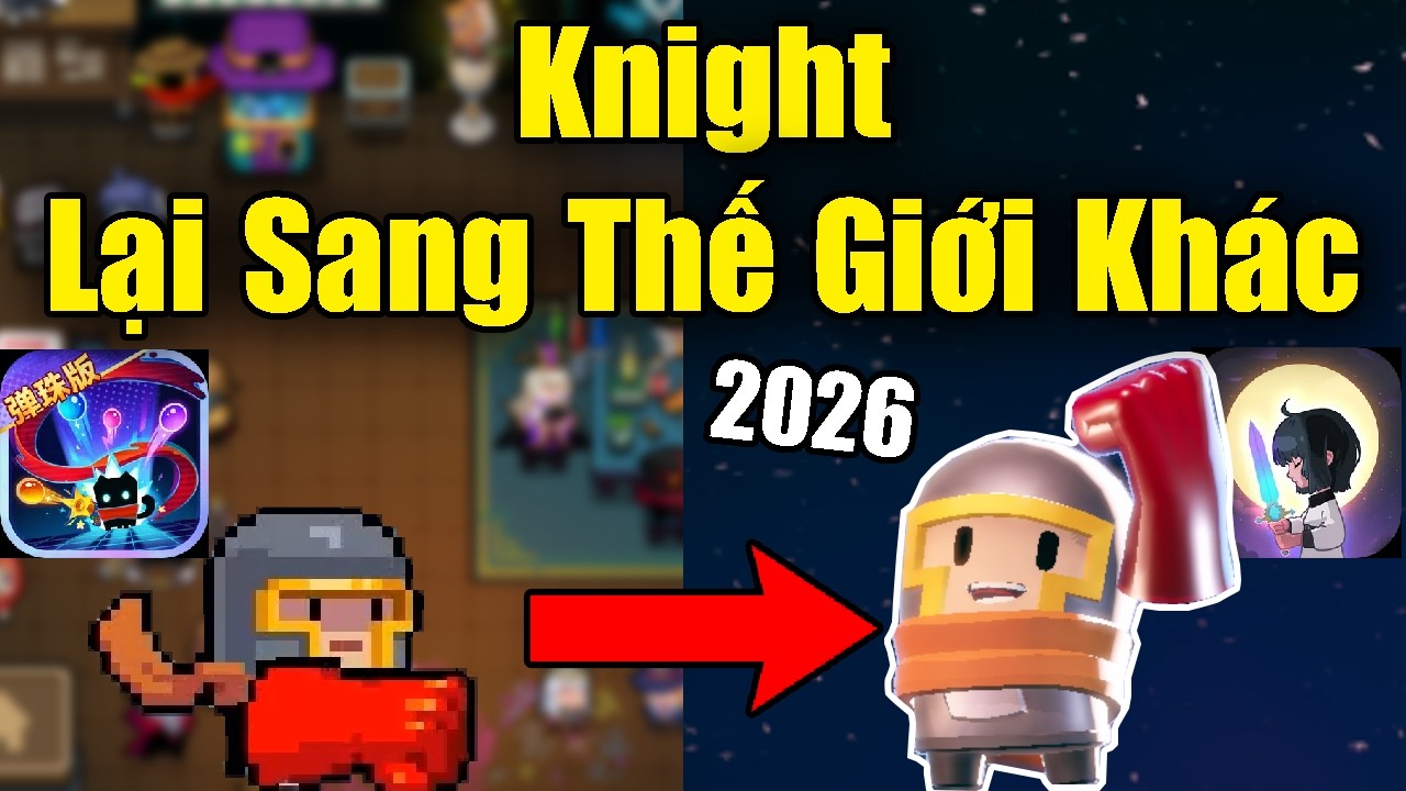 Nhân Vật Knight Lại Sang Thế Giới Khác