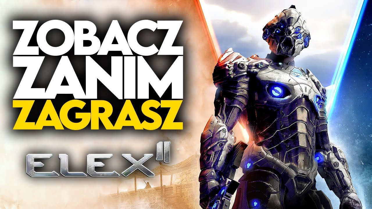 ELEX 2 - Zobacz zanim zagrasz! | PORADNIK PL