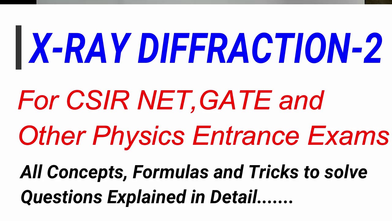 X-RAY DIFFRACTION-2 | Solid State Physics | CSIR NET, GATE, MSc Physics and Other Entrance Exams