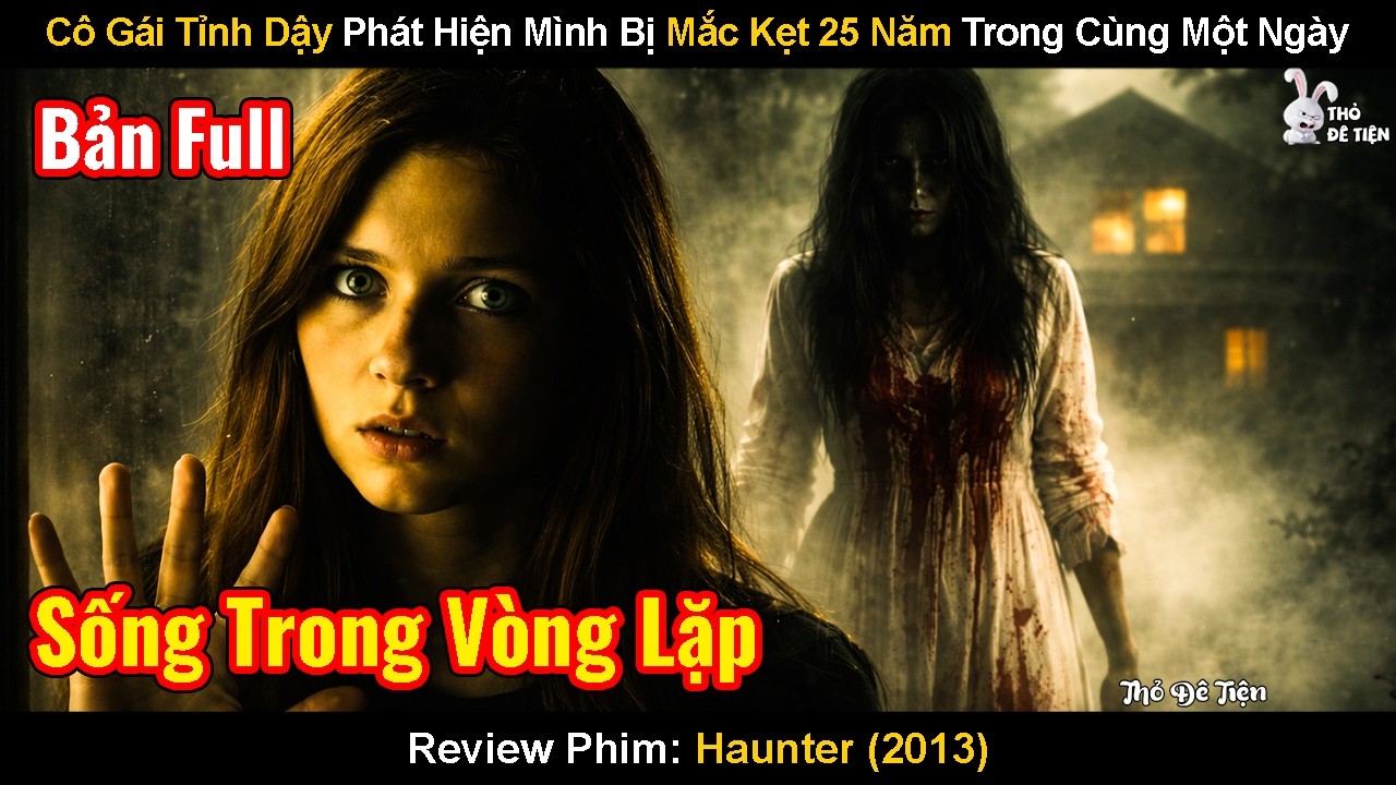 Cô Gái Tỉnh Dậy Phát Hiện Mình Bị Mắc Kẹt 25 Năm Trong Cùng Một Ngày | Review Phim: Haunter