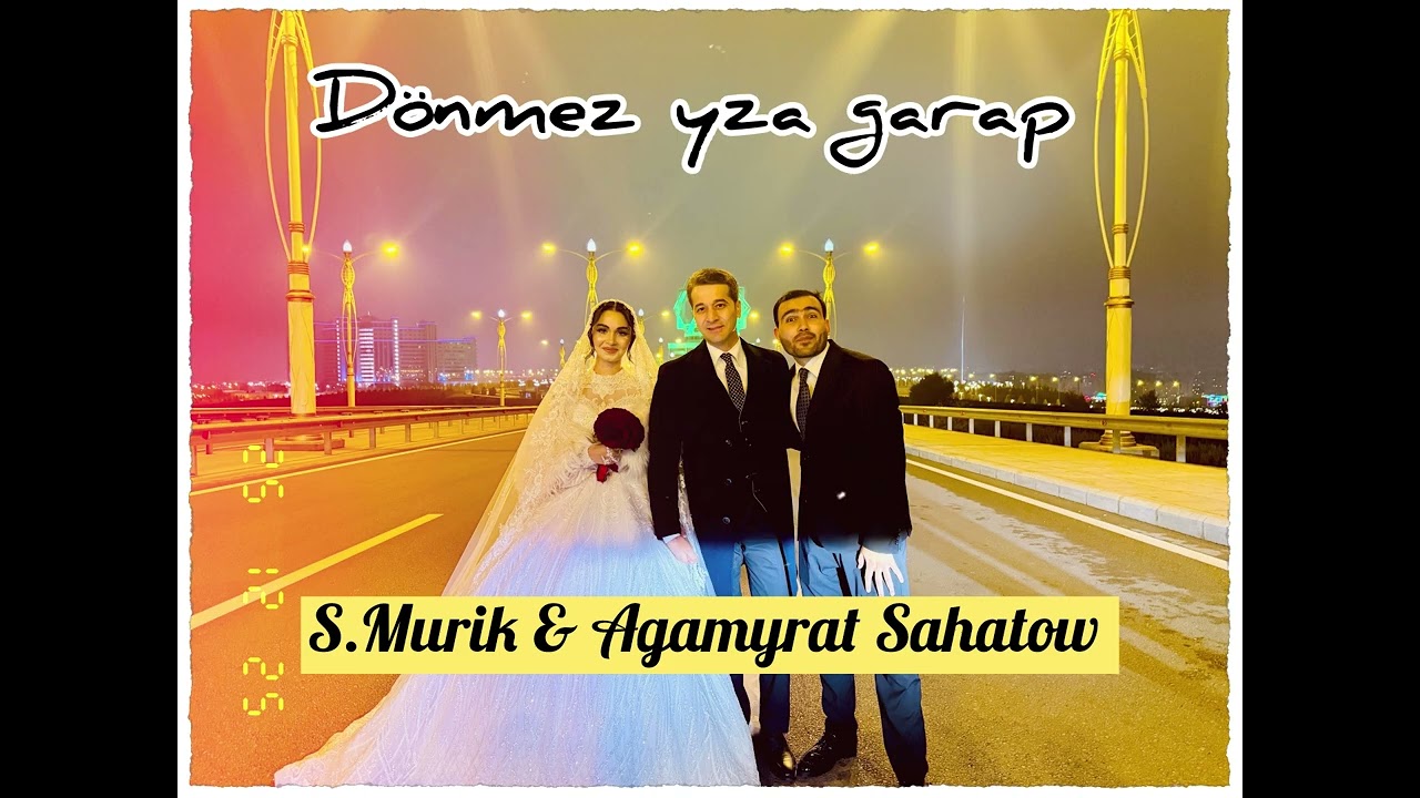 S.Murik & Agamyrat Sahatow - Dönmez yza garap (2025) audio version 