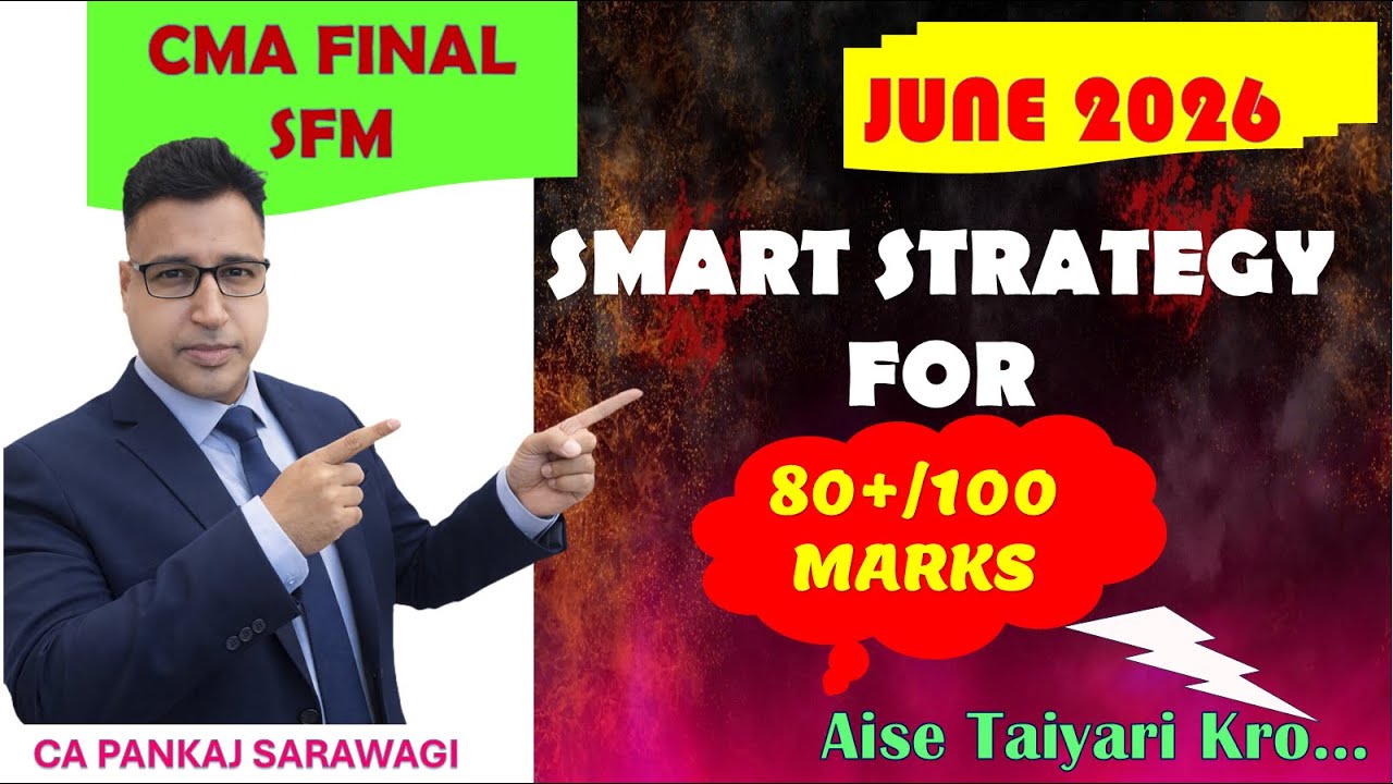 SFM June 2026 Strategy | CMA Final | 80+ Marks Target | CA Pankaj Sarawagi |