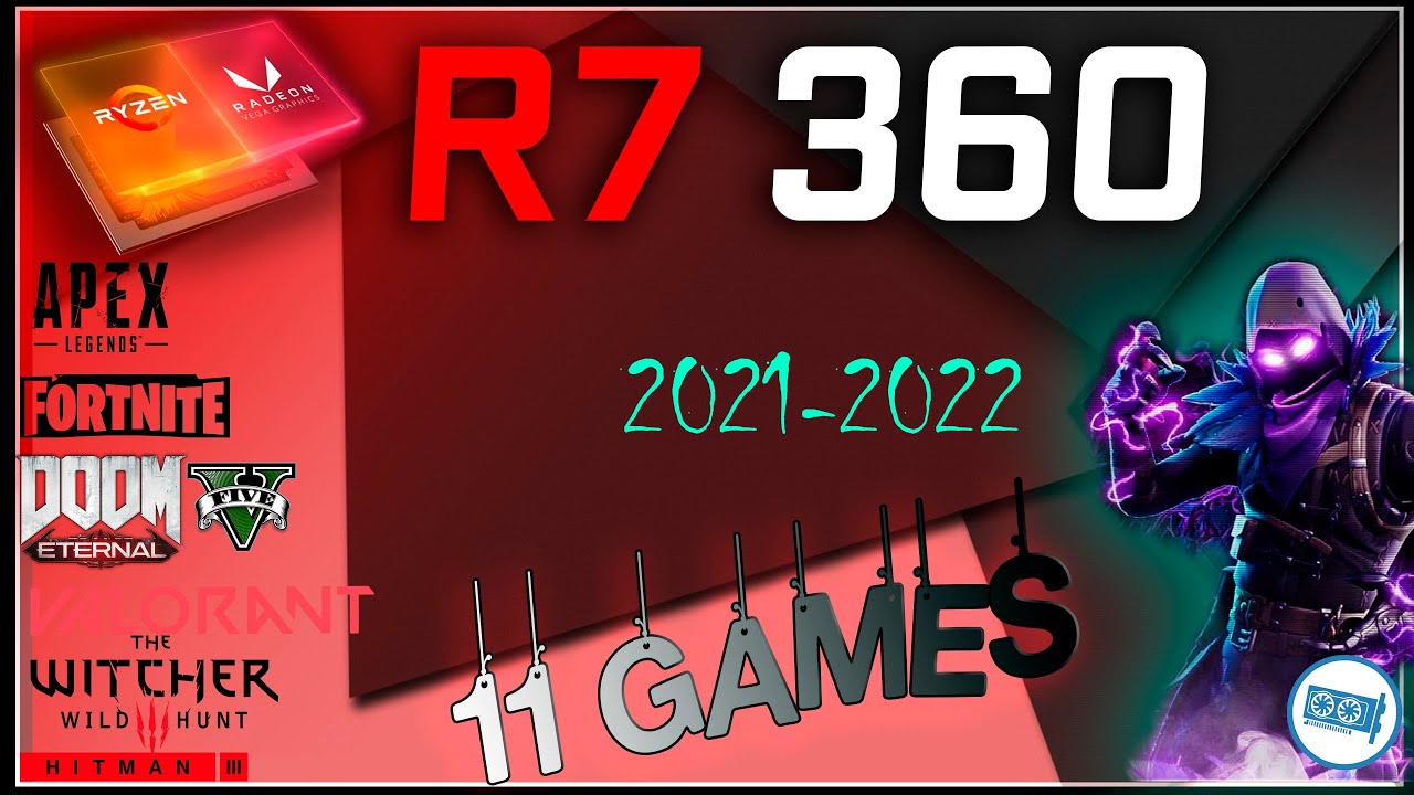 *AMD Radeon R7 360 2GB  in 11 GAMES      ( 2021-2022 )