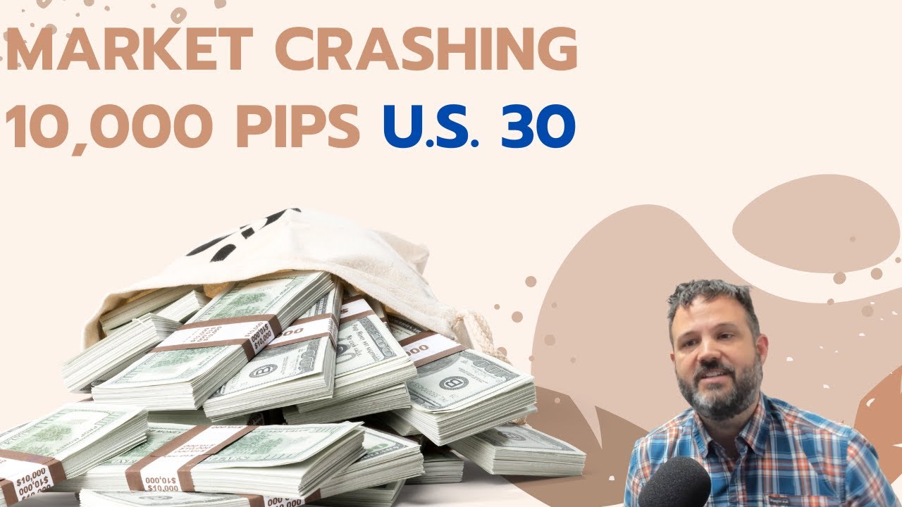Market Crashing 10,000 Pips U.S. 30 Profit Don't Panic