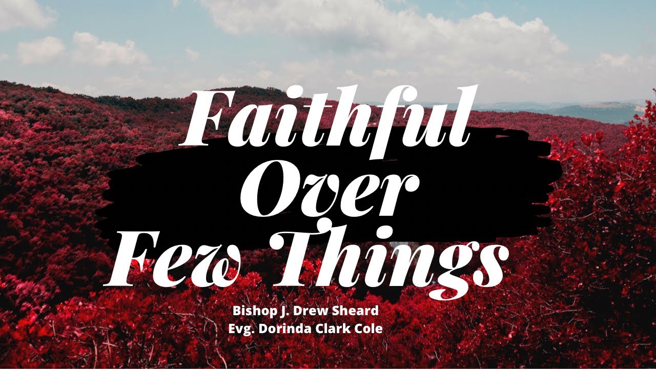 Faithful Over a Few Things | Bishop J. Drew Sheard