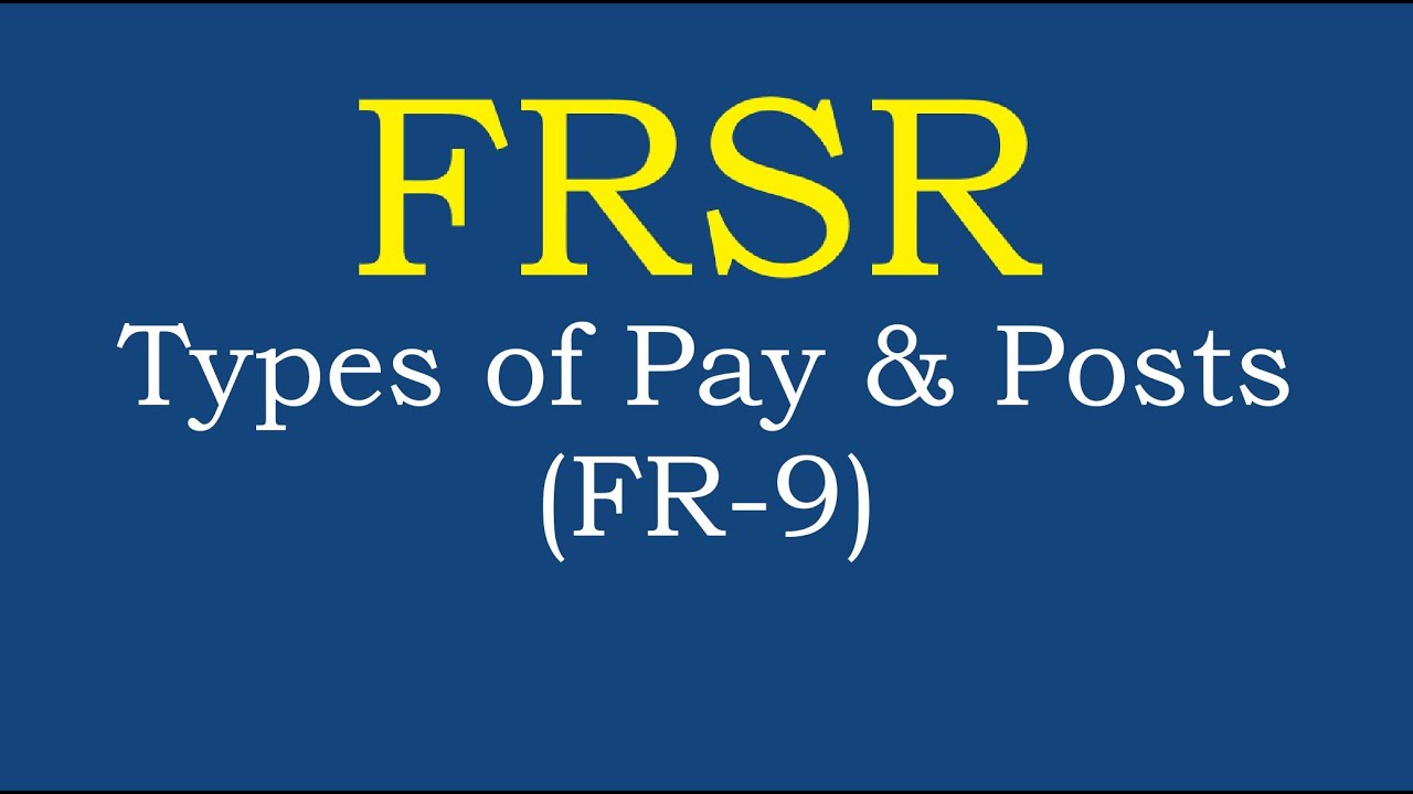FRSR Pay(s) and Posts Explanations