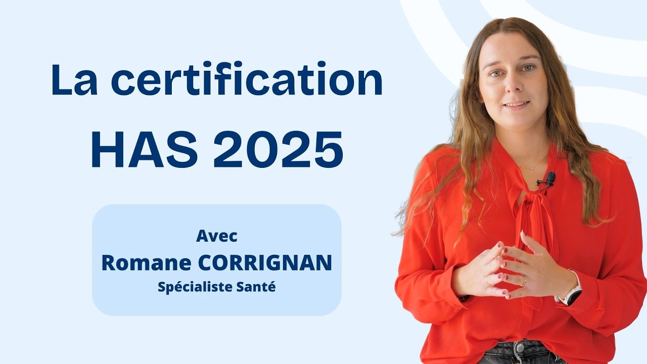 Certification HAS 2025 : tout ce qu’il faut savoir pour les établissements de santé