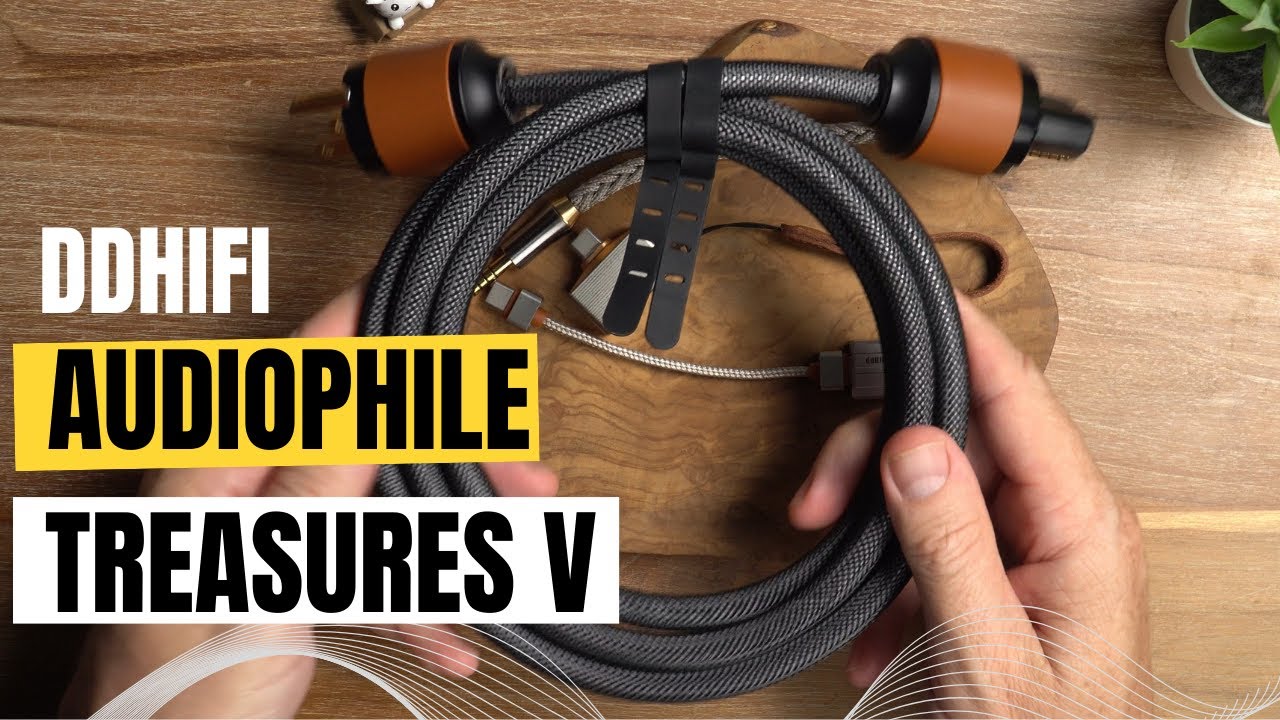 ddHiFi Audiophile Treasures V – Essential Accessories