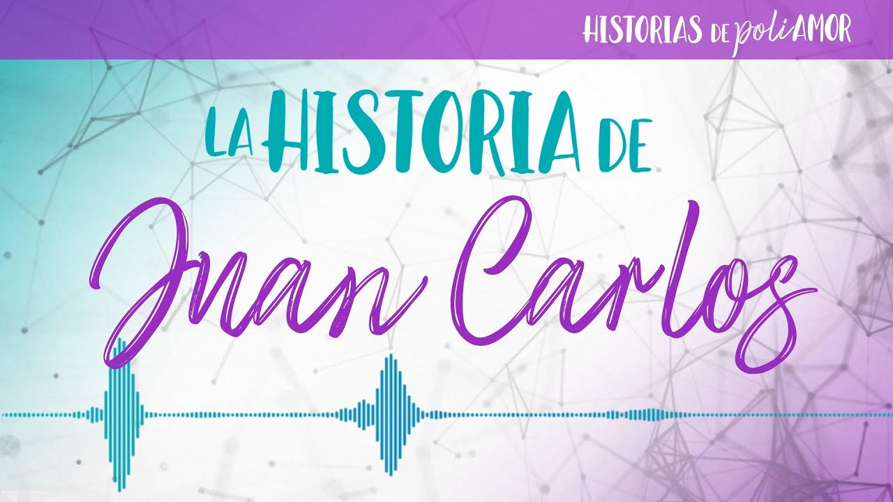 Historias de poliamor: la historia de Juan Carlos Pérez Cortés