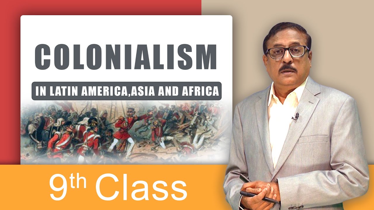 Colonialism in Latin America, Asia and Africa - Class 9th || #Classroomtv