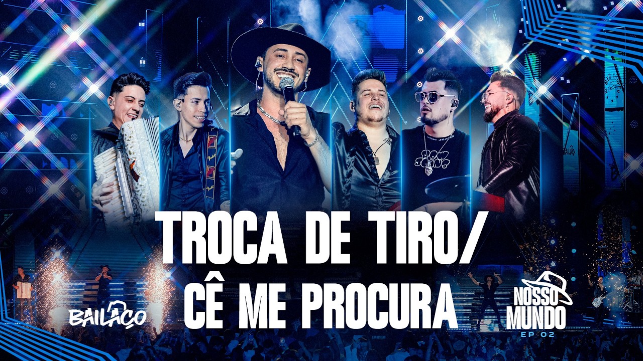 TROCA DE TIRO/CÊ ME PROCURA | BAILAÇO - DVD NOSSO MUNDO | Ep. 02 (Ao Vivo)