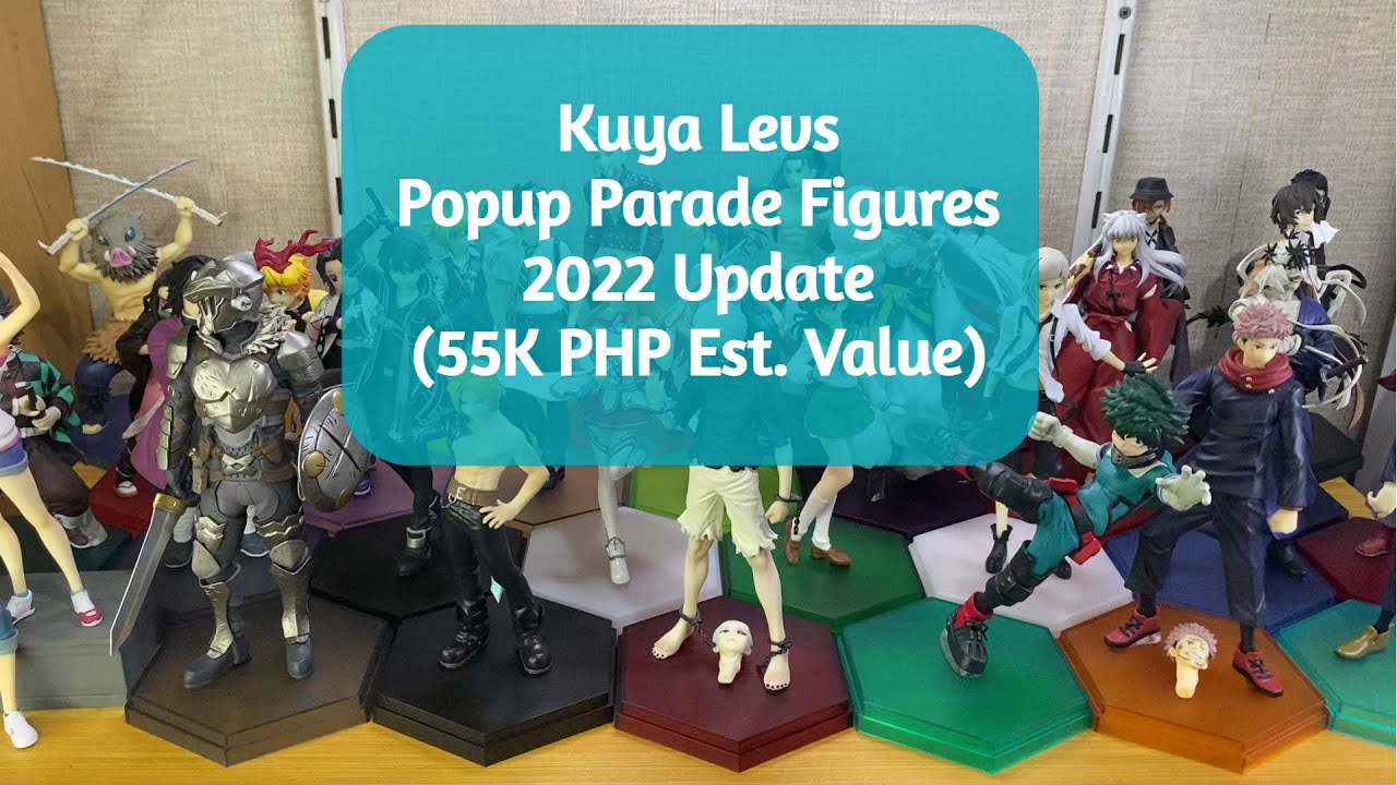 Pop Up Parade Figure Collection Update 2022 | 55K PHP Estimated Value | Kuya Levs Anime Figures