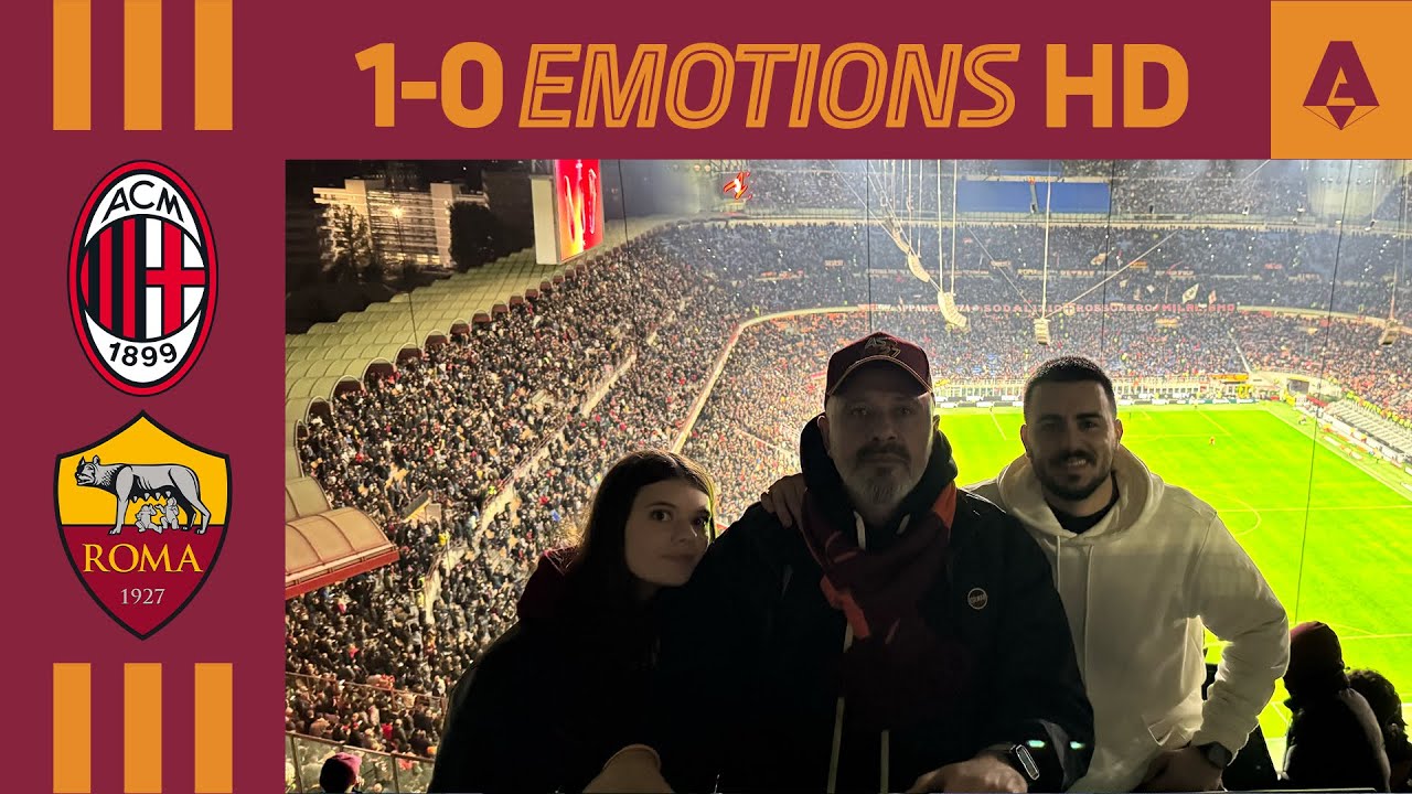 MILAN-ROMA 1-0 | EMOTIONS da SAN SIRO | HD