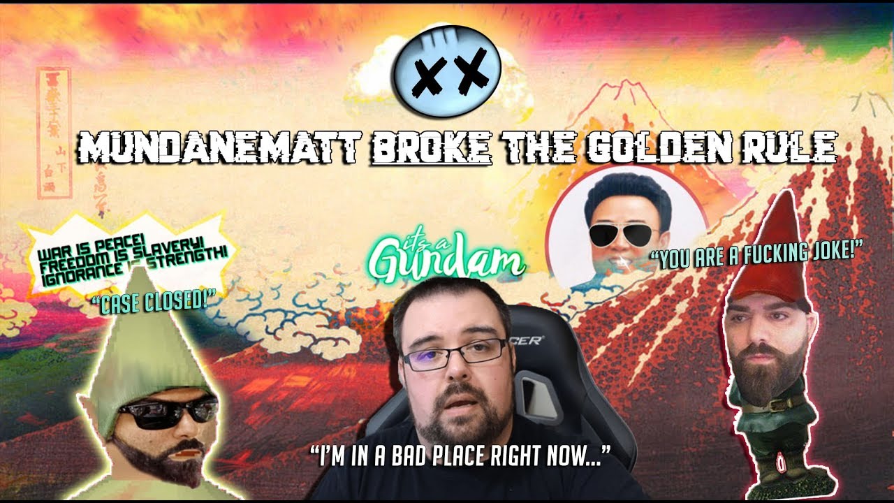 MundaneMatt Broke The Golden Rule One Of Many...