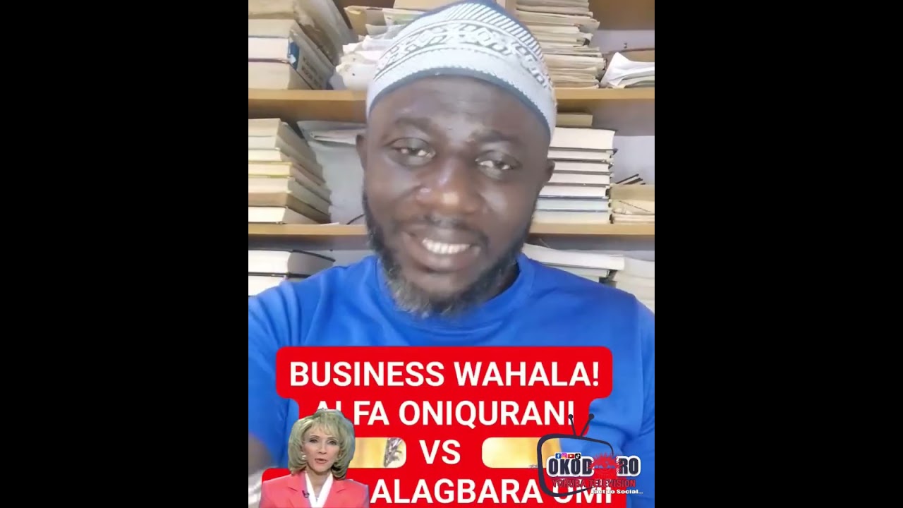 WAHALA DE ALFA ONI QUARANI ÀTI ALFA ALAGBARA OMI 
