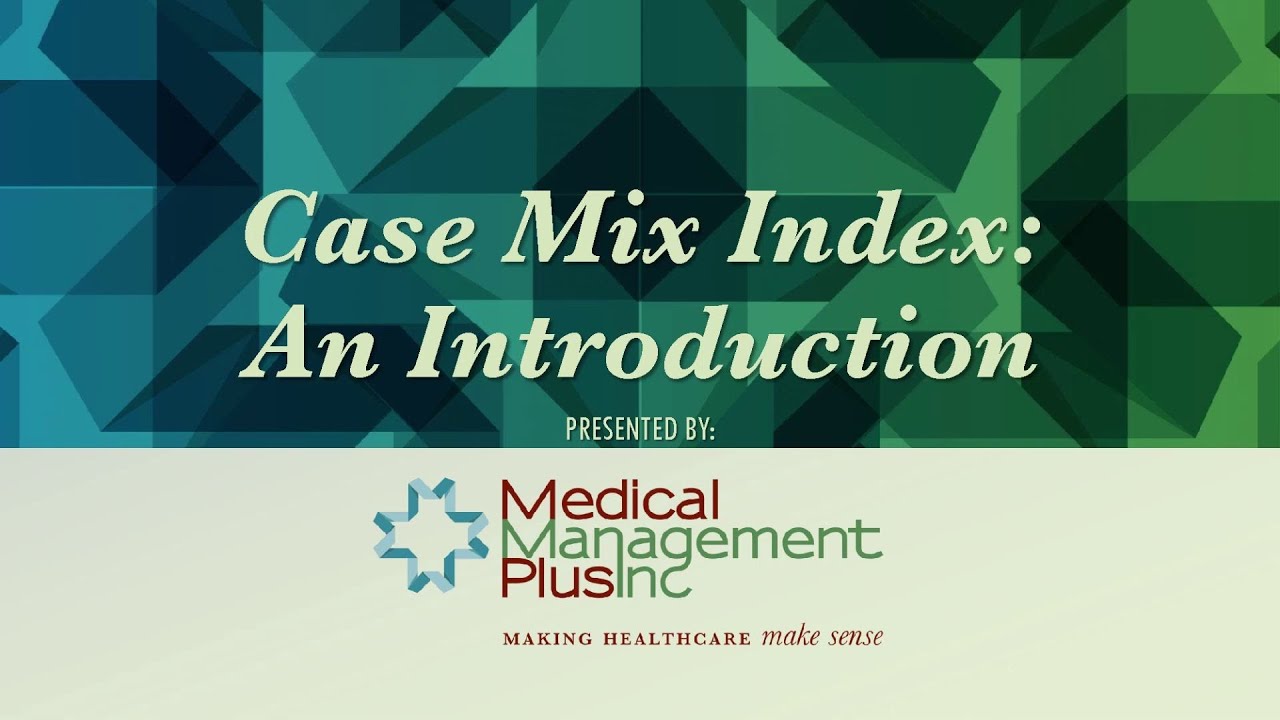 Case Mix Index: An Introduction
