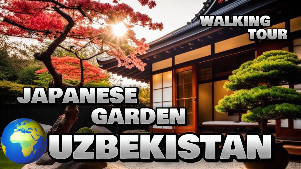 UZBEKISTAN TASHKENT JAPANESE GARDEN | WALKING TOUR 4K