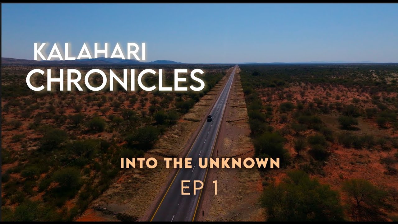 Depart into the Unknown | Kalahari Chronicles Ep 1 | Our Ultimate Overland Journey Begins