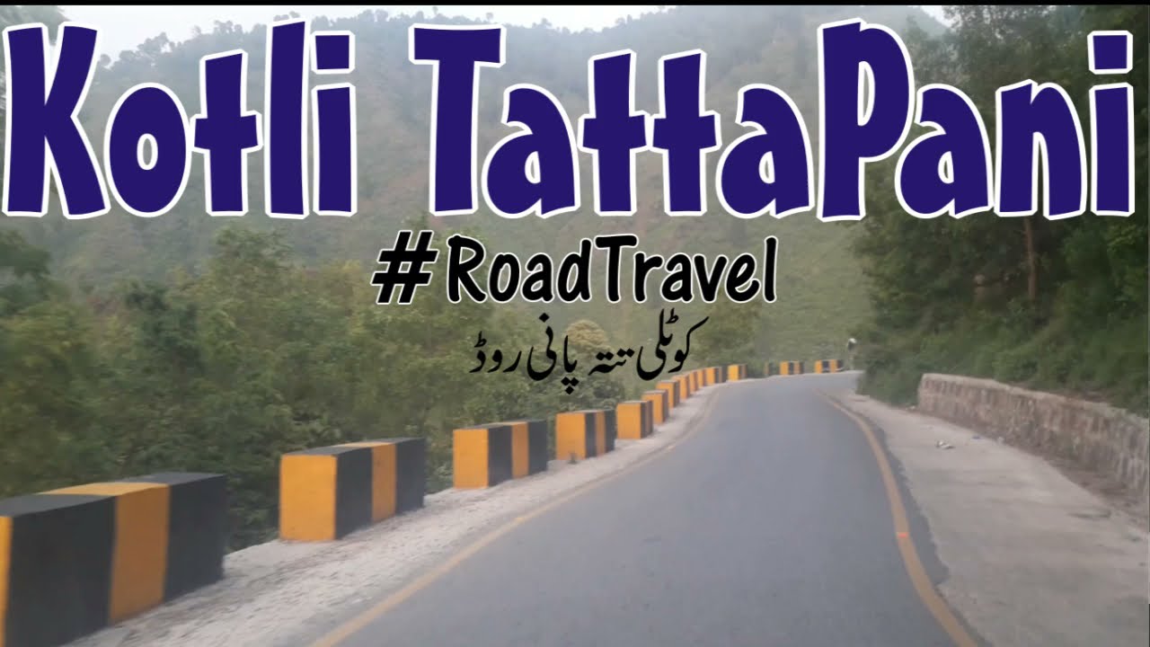 Kotli TattaPani Road AJK|Kotli Natural View|By Road Visit Kotli TattaPani Road
