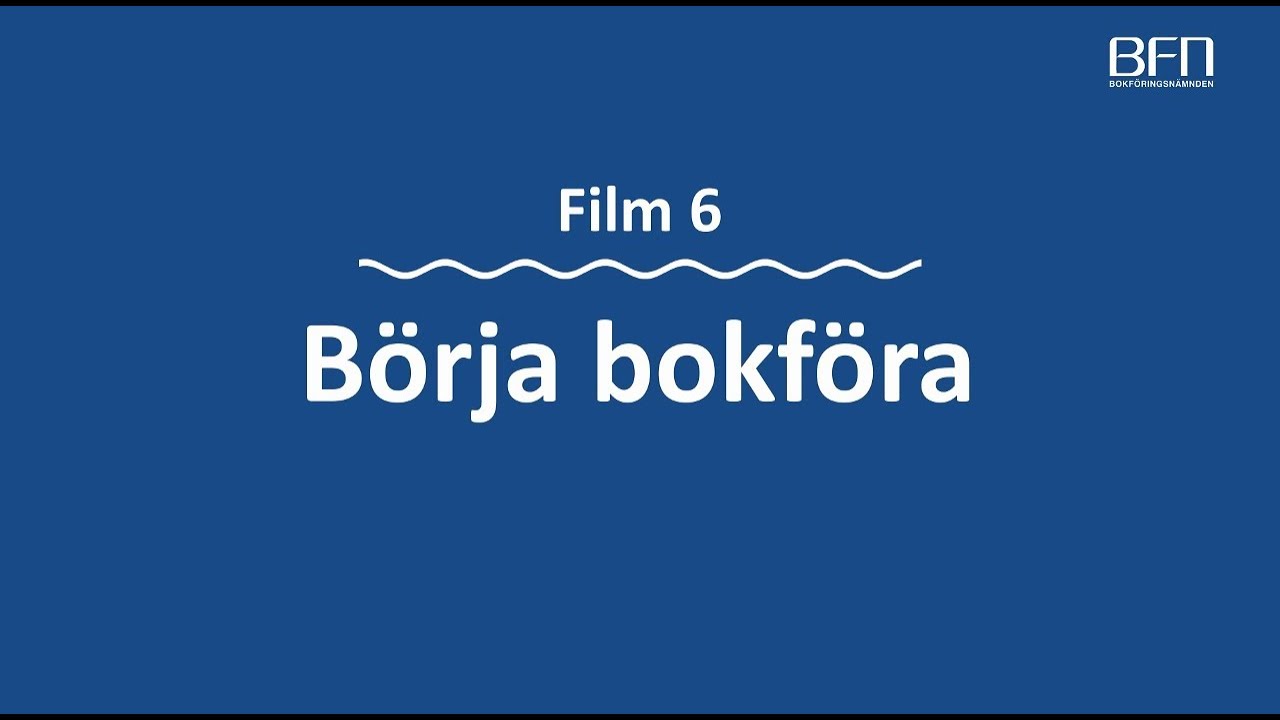 Börja bokföra – en film i Bokföringsnämndens serie 13 filmer om bokföring