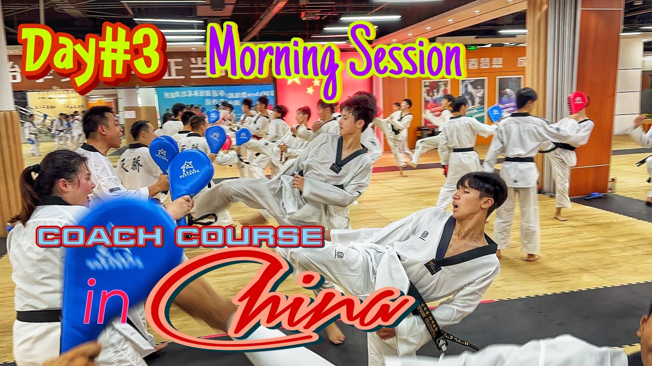 Day#3 Coach Course in China🇨🇳 Morning Session #taekwondo  #taweesilp_tkd_thailand