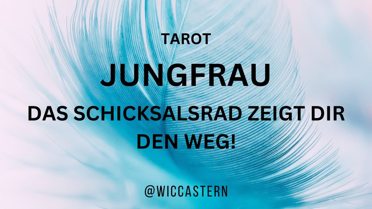 JUNGFRAU Tarot | DAS SCHICKSALSRAD ZEIGT DIR DEINEN WEG!!