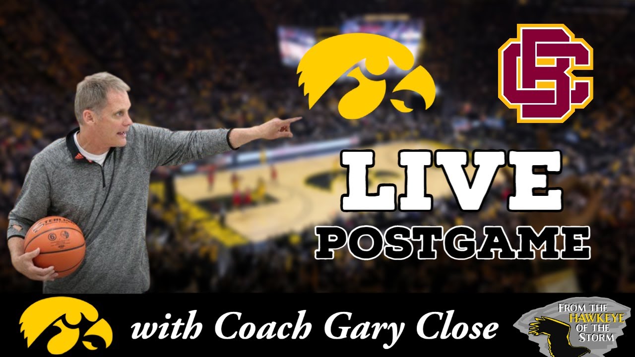 IOWA - BETHUNE-COOKMAN LIVE POSTGAME with Coach Gary Close / Iowa Hawkeyes Basketball Postgame