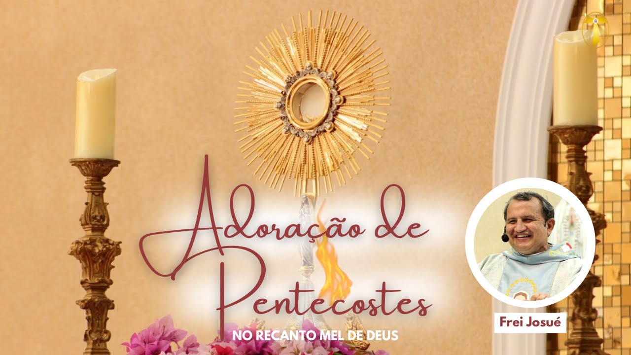 Adoração de Pentecostes 2022 |  com Frei Josué AO VIVO