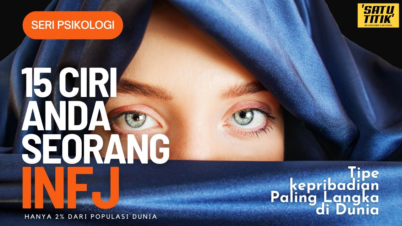 15 Ciri Anda Seorang INFJ - Kepribadian Paling Langka Hanya 2% dari Populasi Dunia