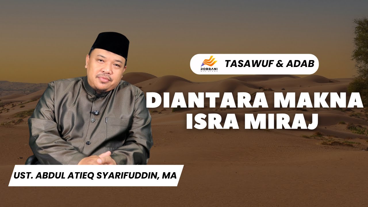 Diantara Makna Isra Miraj | ust. Abdul Atieq Syarifuddin, MA