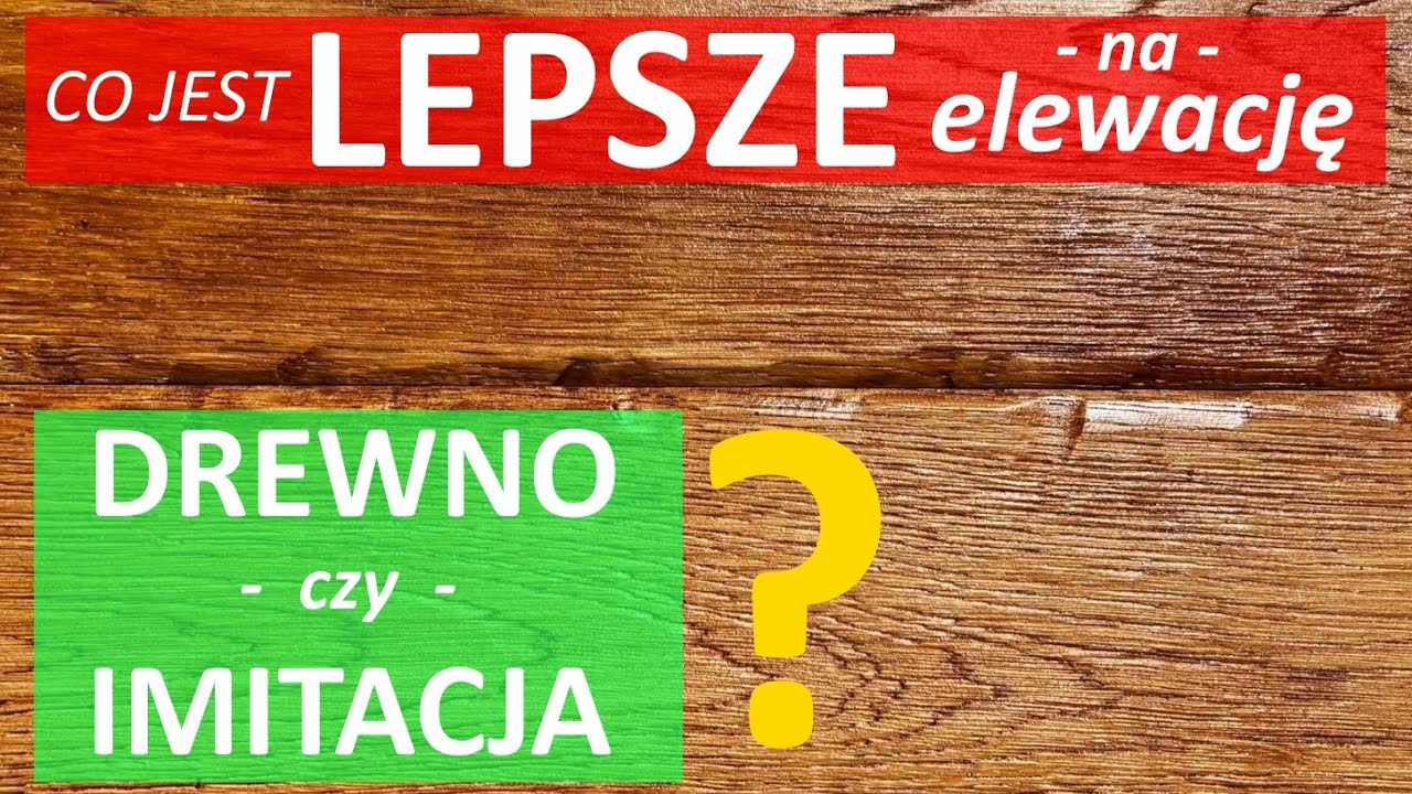 Co jest lepsze na elewację - deska czy jej imitacja?