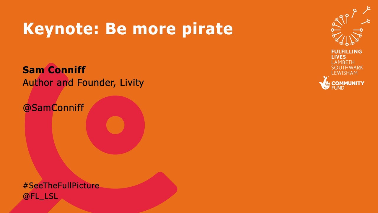 Be More Pirate - Sam Conniff (keynote)