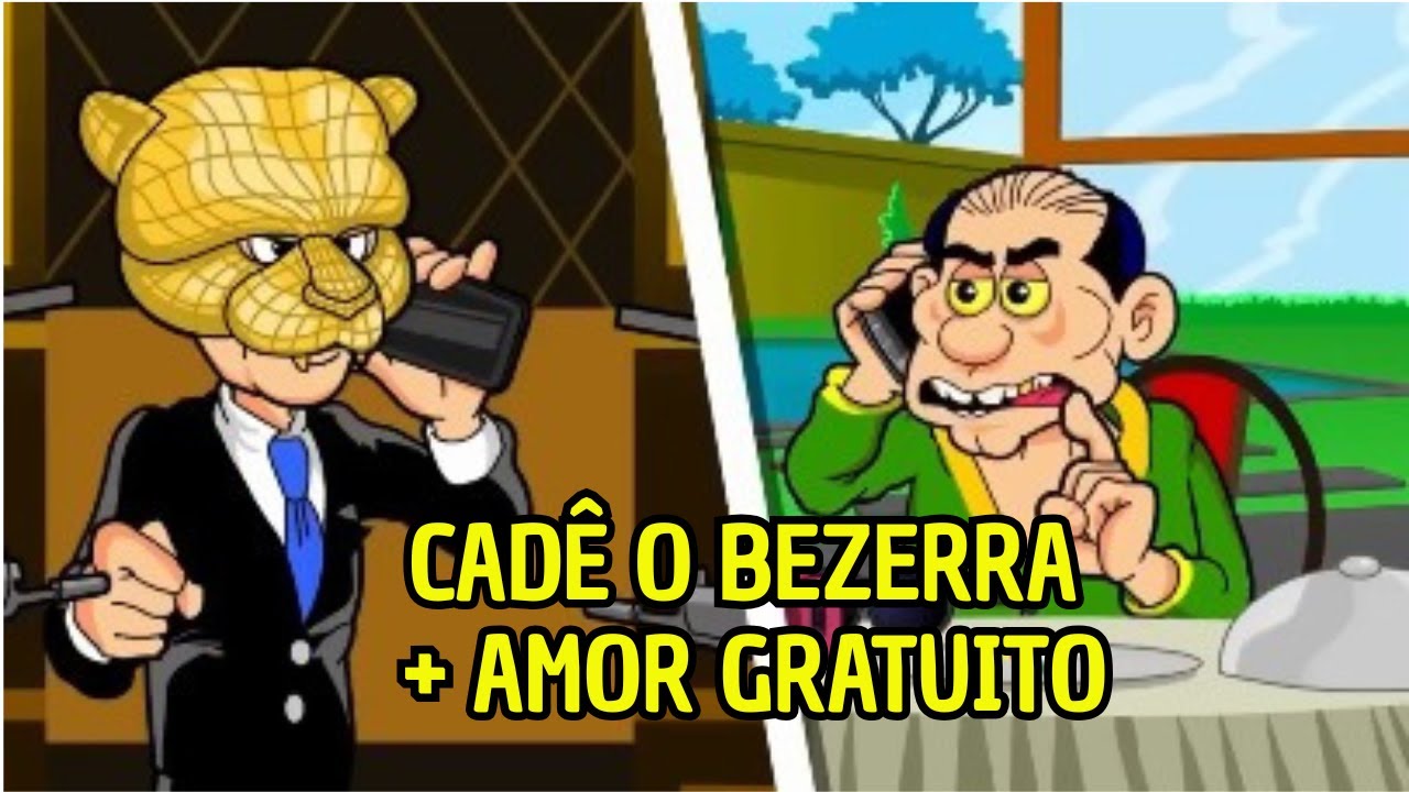 Pra maratonar: Cadê o Bezerra + Amor gratuito