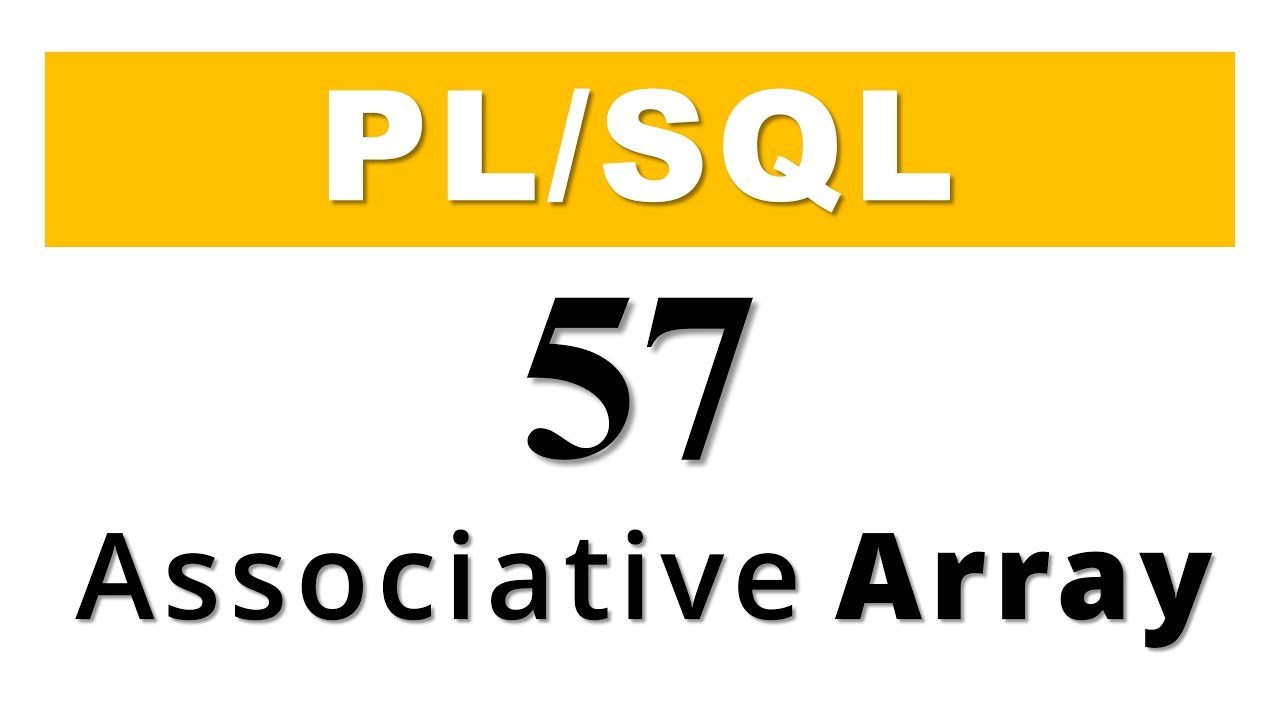 PL/SQL tutorial 57: PL/SQL Collection Associative Array in Oracle Database