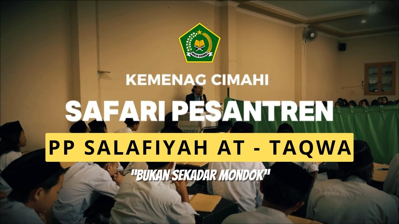 Apa yang Sebenarnya Dibentuk di Pesantren? PP SALAFIYAH AT-TAQWA ✨ SAFARI PESANTREN ✨ KEMENAG CIMAHI