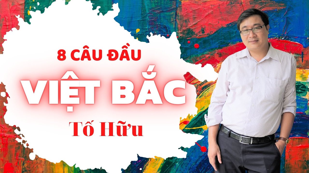 Cảm nhận 8 câu đầu bài thơ Việt Bắc | Văn học Online
