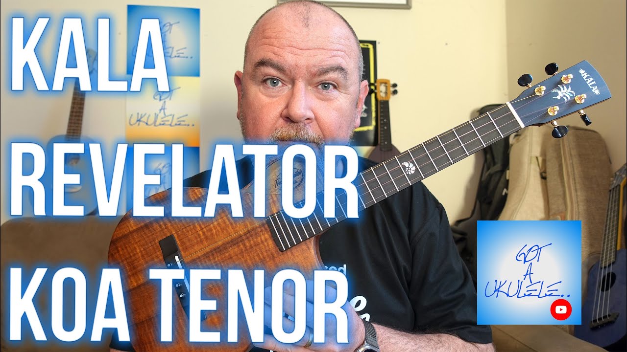 Got A Ukulele Reviews - Kala Revelator Koa Tenor