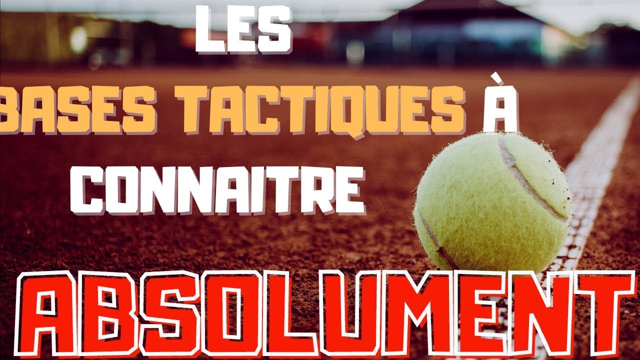 Tactique de base au tennis - Les Bases tactiques