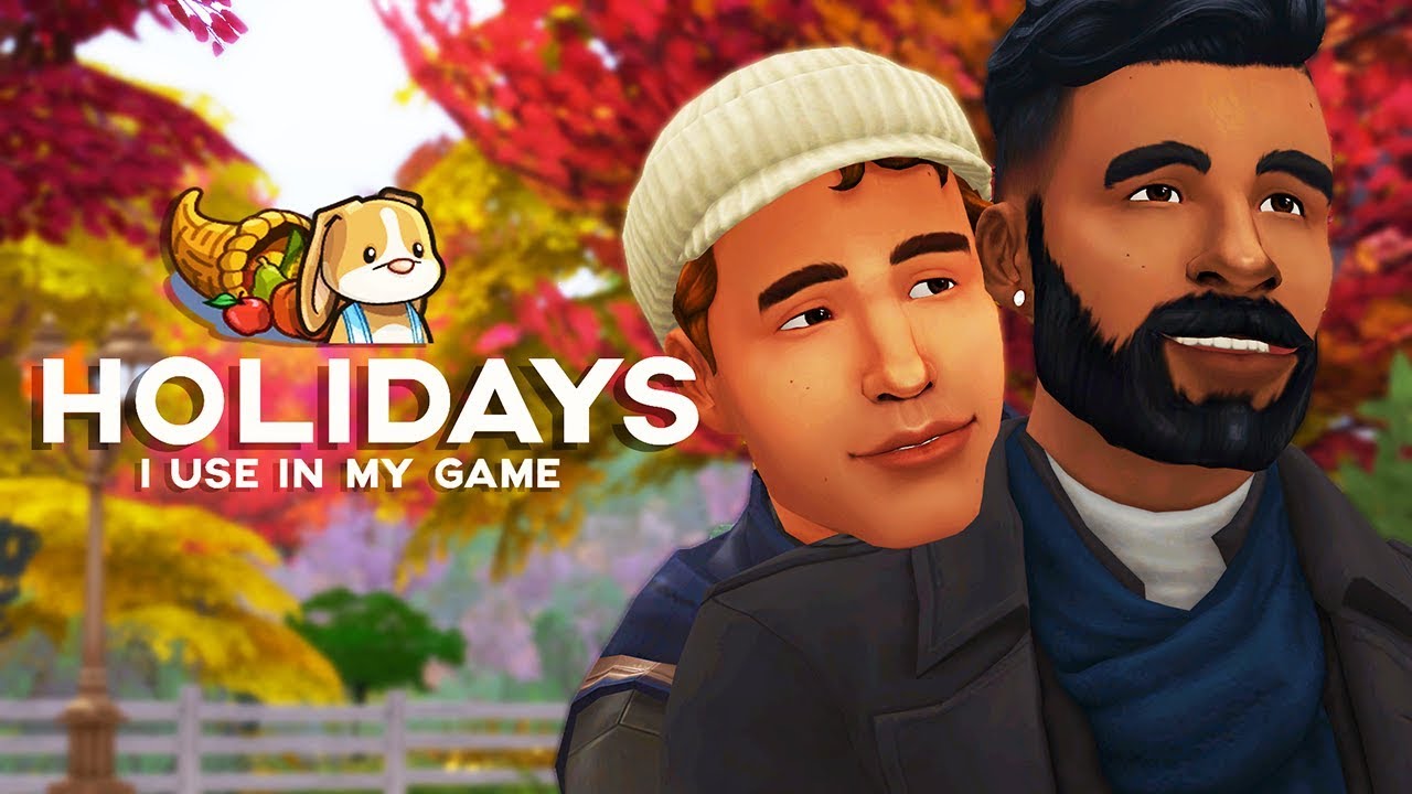 🎃🎄 HOLIDAYS I USE IN MY GAME + HOLIDAYS TO SPICE UP GAMEPLAY! [THE SIMS 4]