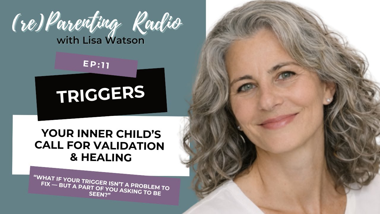 EP11:  Triggers are Your Inner Child’s Call for Healing