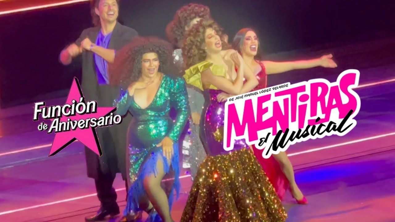 MENTIRAS EL MUSICAL | FUNCIÓN DE ANIVERSARIO| MEGAMIX