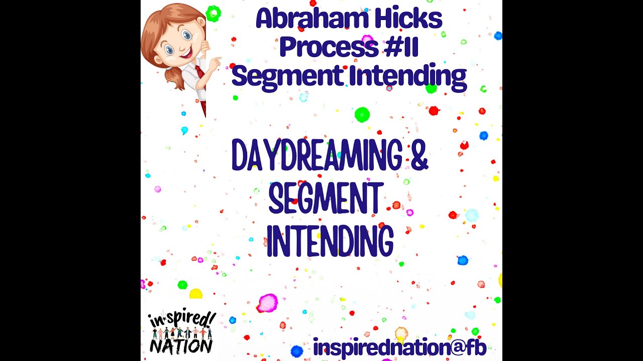 🌟💙ABRAHAM HICKS PROCESS #11 SEGMENT INTENDING💙🌟 DAYDREAMING AND SEGMENT INTENDING!🤩🌈🍭💃💫🧞&zwj;♀️