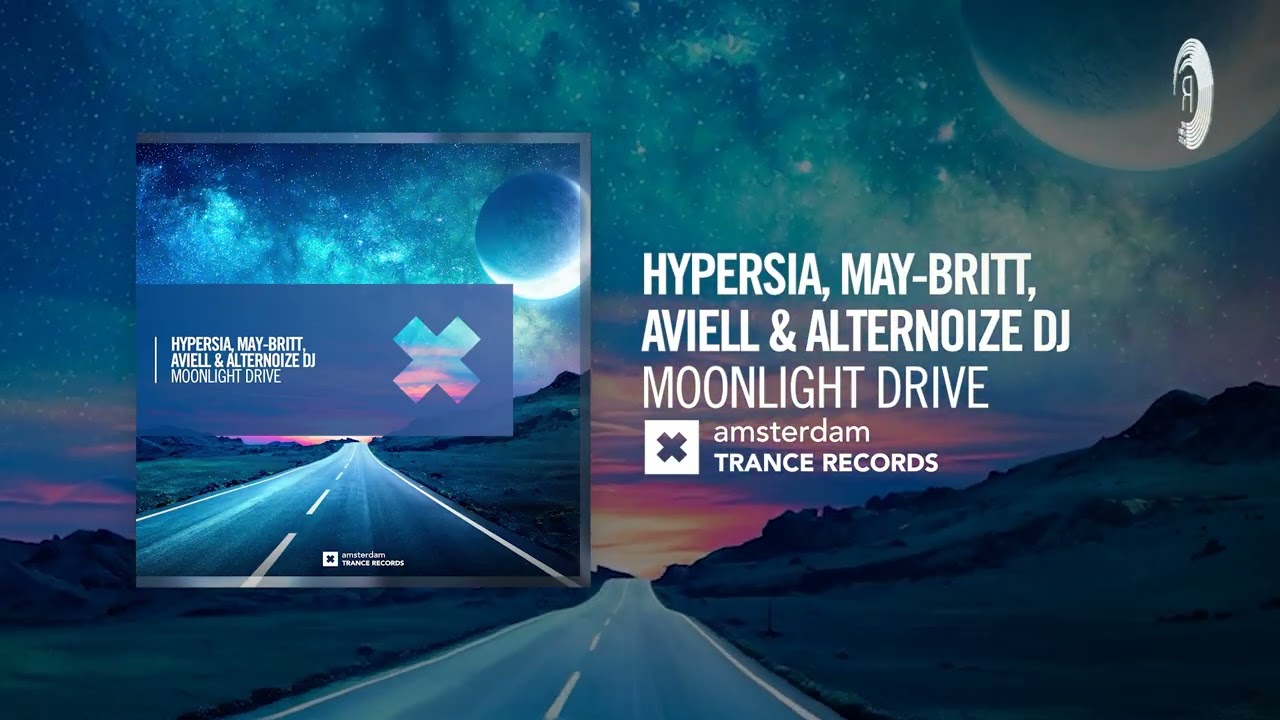 Hypersia, May-Britt, Aviell & Alternoize DJ - Moonlight Drive [Amsterdam Trance] Extended