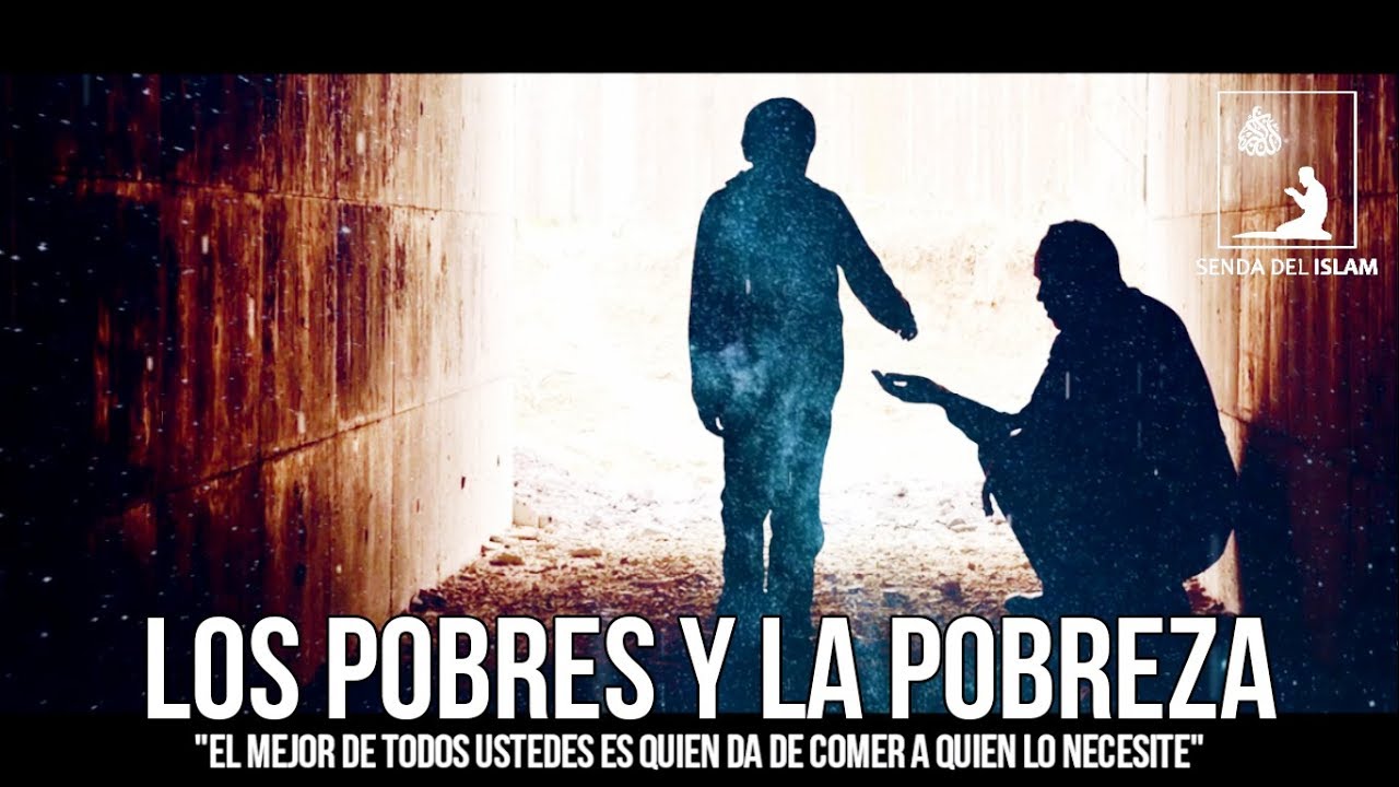 Los pobres y la pobreza | Lo que dijo el Profeta Muhammad sobre los pobres