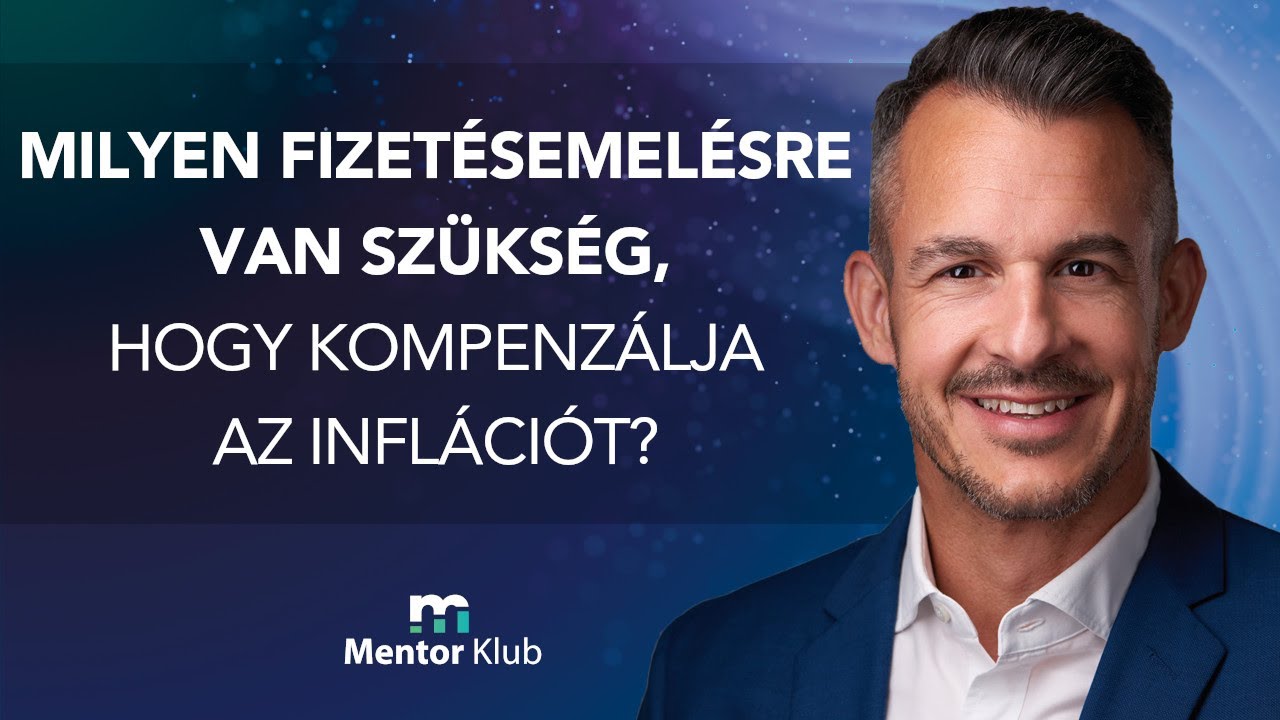 Milyen fizet&eacute;semel&eacute;sre van sz&uuml;ks&eacute;g, hogy kompenz&aacute;lja az infl&aacute;ci&oacute;t?